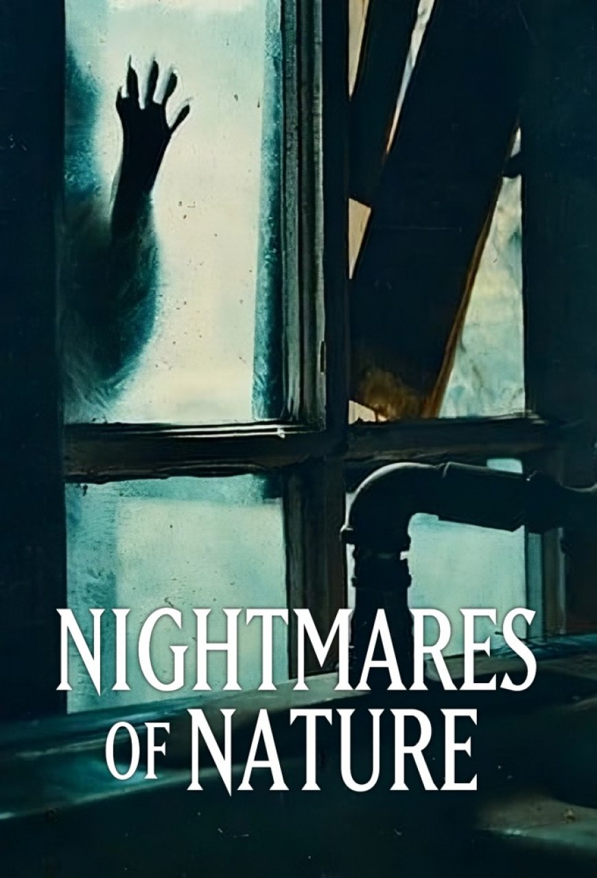 Download Nightmares of Nature S01
