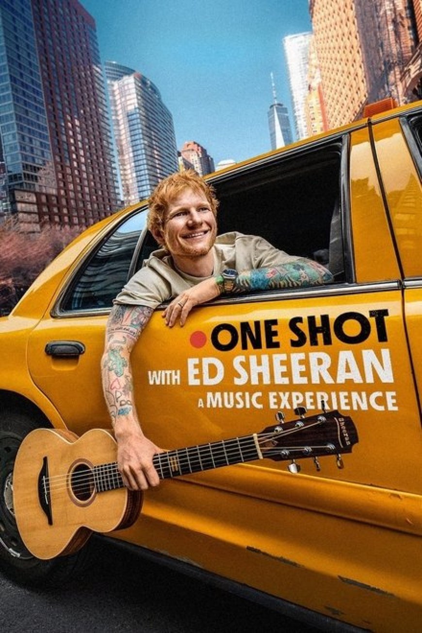 Download One Shot with Ed Sheeran: A Music Experience (2025)