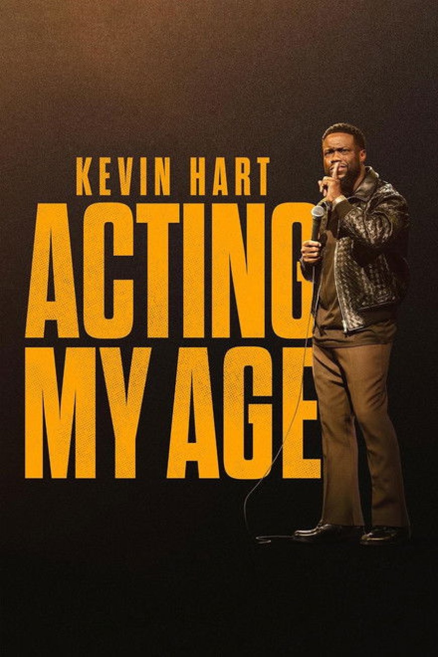 Kevin Hart: Acting My Age (2025)