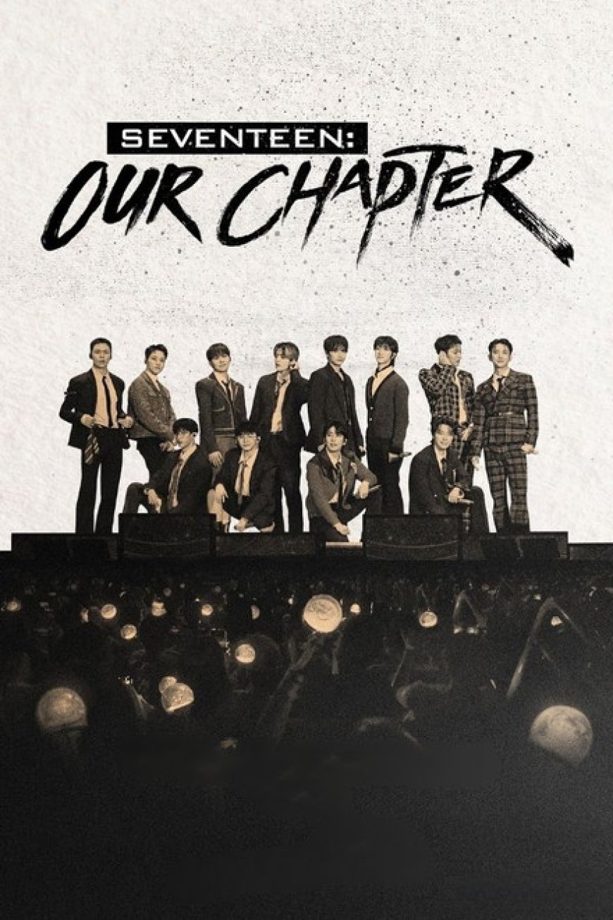 Seventeen: Our Chapter S01 [Episode 1 – 3 Added]