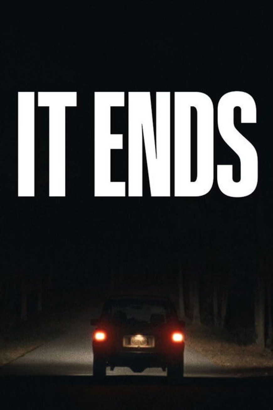 It Ends (2025)
