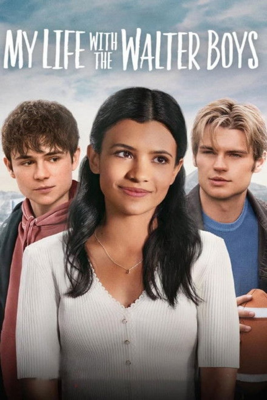 My Life with the Walter Boys (2023) S01 – S02
