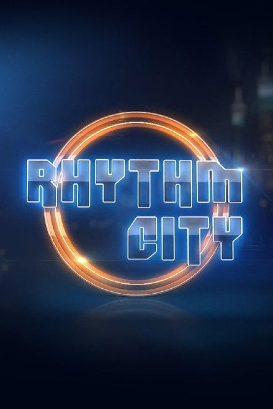 Rhythm City S01 [Episode 51 – 150 Added]
