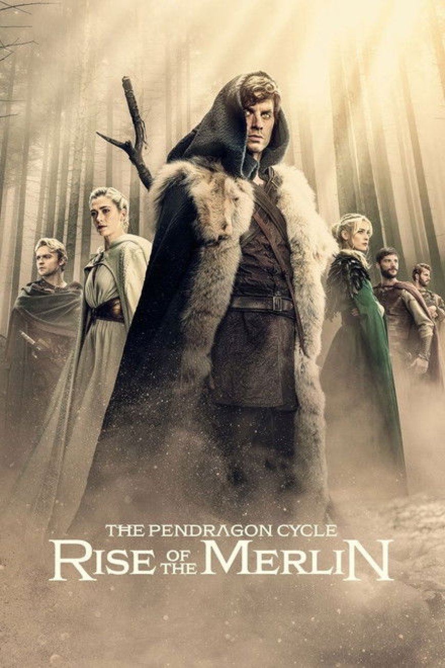 The Pendragon Cycle: Rise of the Merlin S01 [Episode 1 – 2 Added]