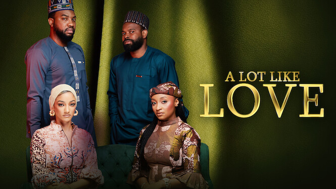 A lot Like Love (2023) – Nollywood Movie