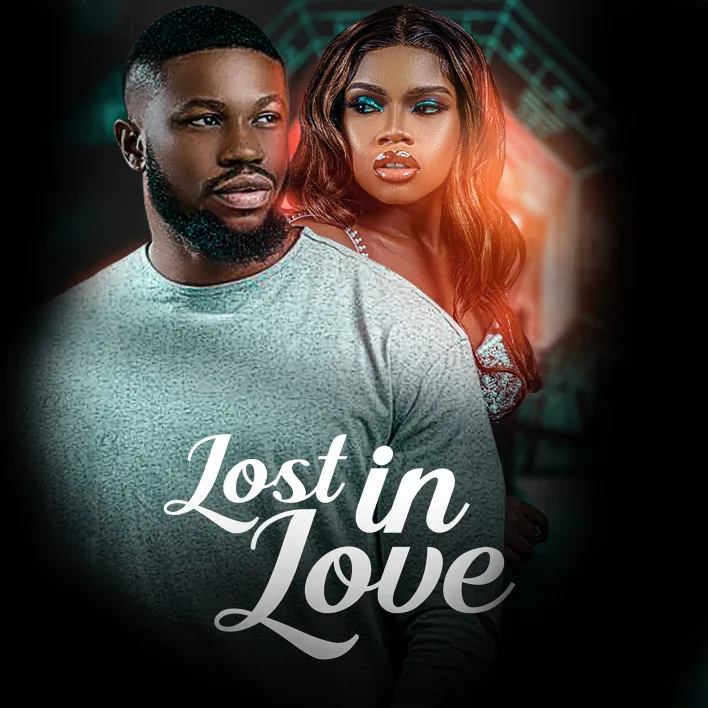 Lost In Love (2021) – Nollywood Movie